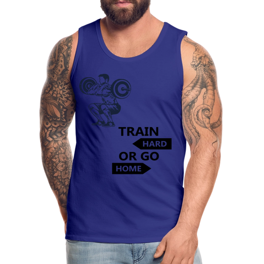 Men’s Train Hard or Go Home Premium Tank Top - royal blue