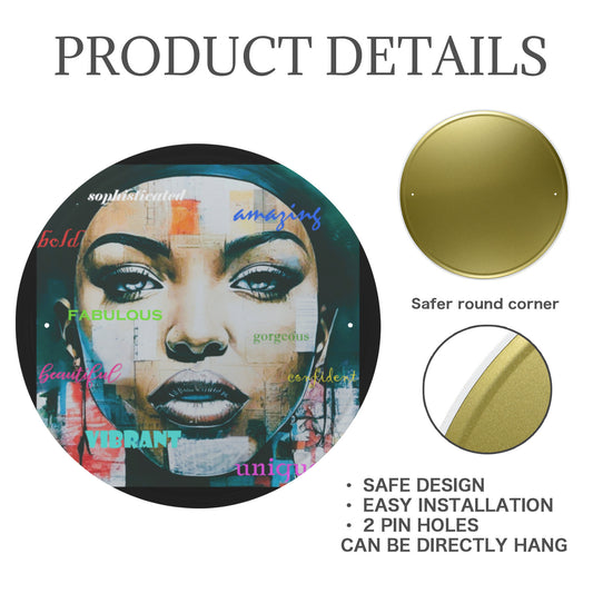 Beautiful Confident Woman with Uplifting Words Round Metal Sign (Made in USA)