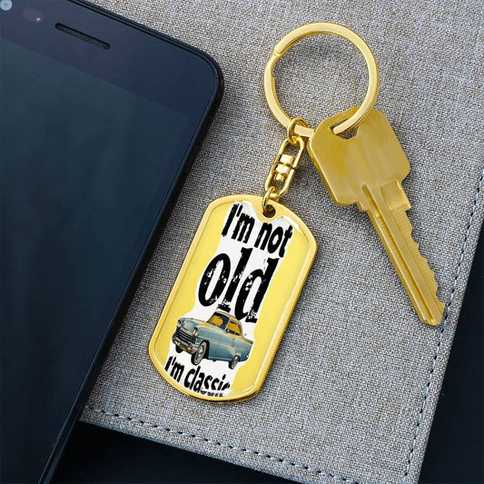 I'm Not Old I'm Classic Graphic Dog Tags Keychain