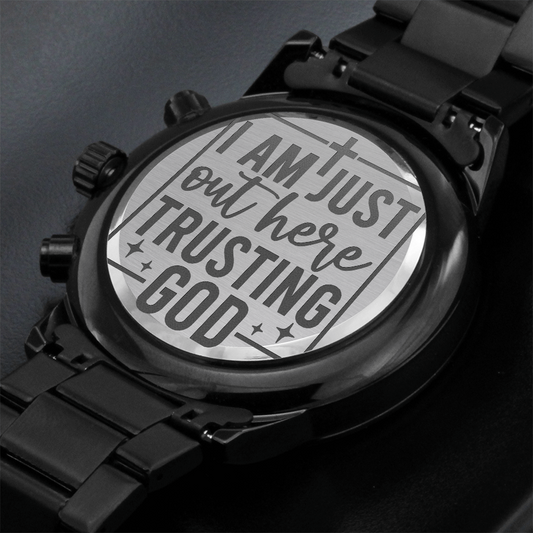 Just Out Here Trusting God Engraved Black Chronograph Watch