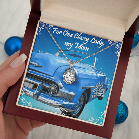 For One Classy Lady My Mom Classic Car with Eternal Hope Necklace