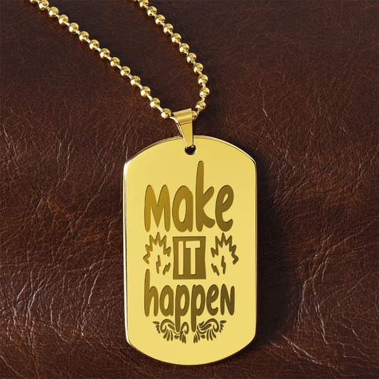 Make It Happen Inspirational Engraved Dog Tags Necklace