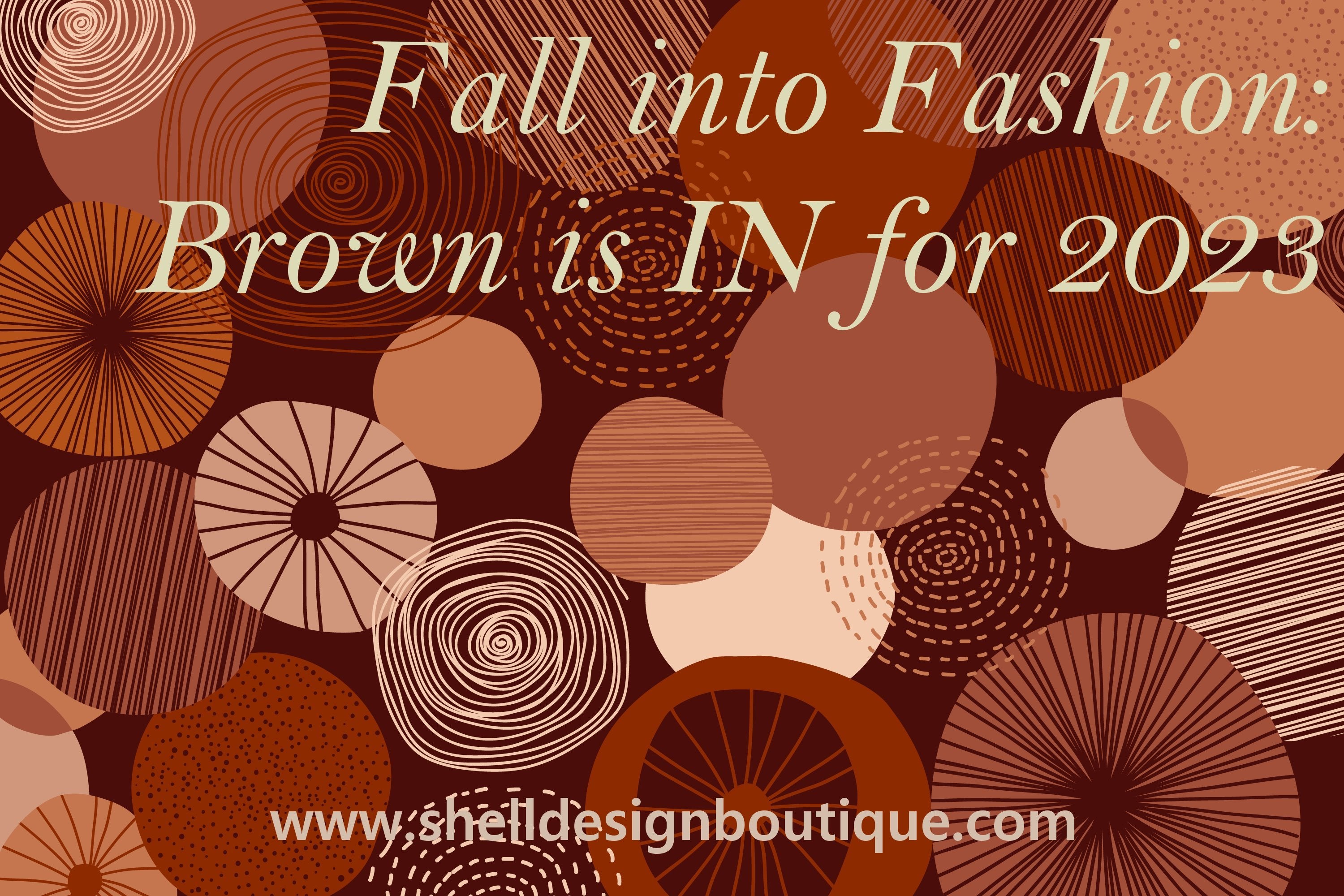Fall into Fashion: Brown is IN for 2023