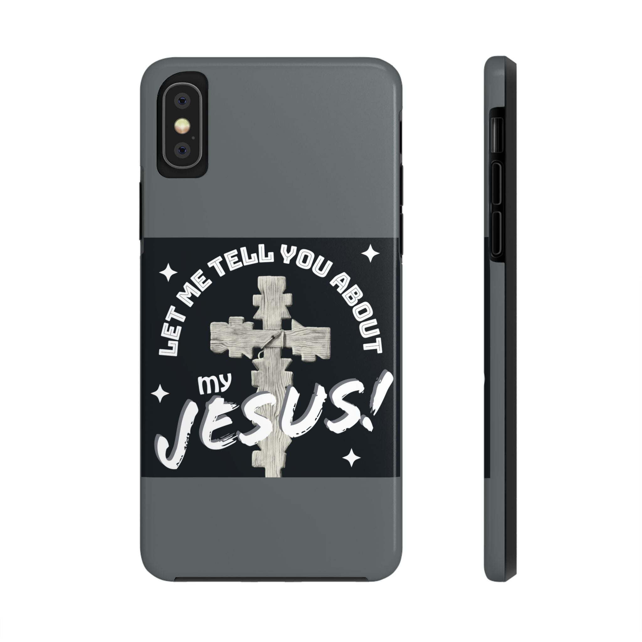 Let Me Tell You About My Jesus Tough Phone Cases