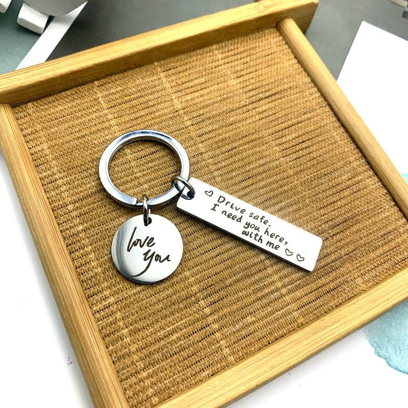 Drive Safe Love You Need You Titanium Steel Keychain