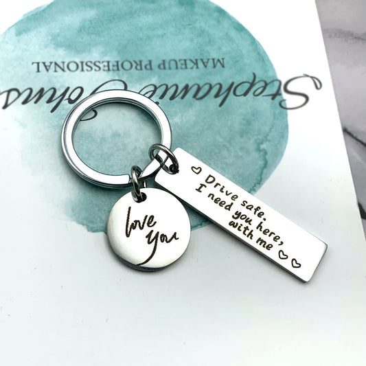 Drive Safe Love You Need You Titanium Steel Keychain