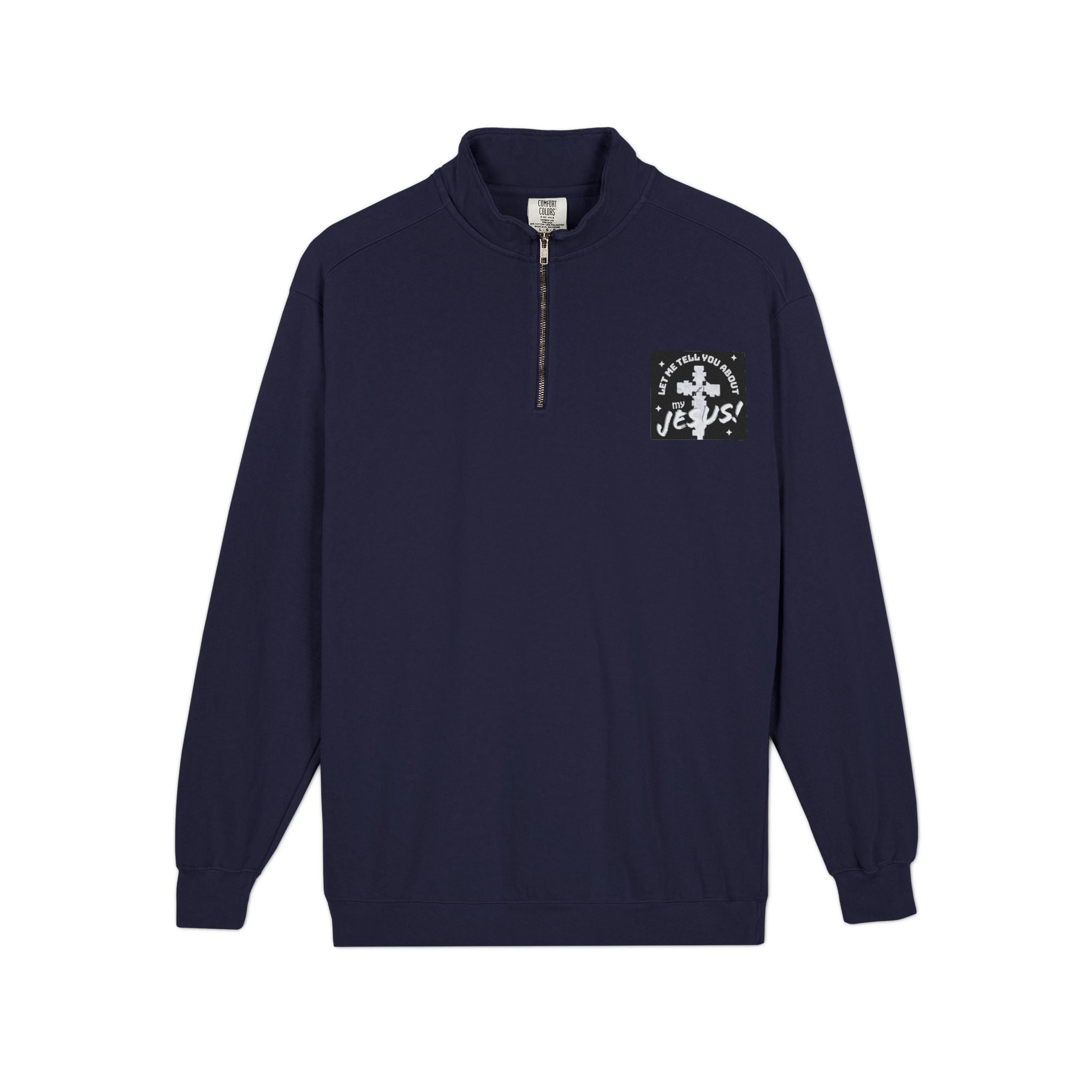 Faith Based Patch Quarter-Zip Sweatshirt | Let Me Tell You About My Jesus