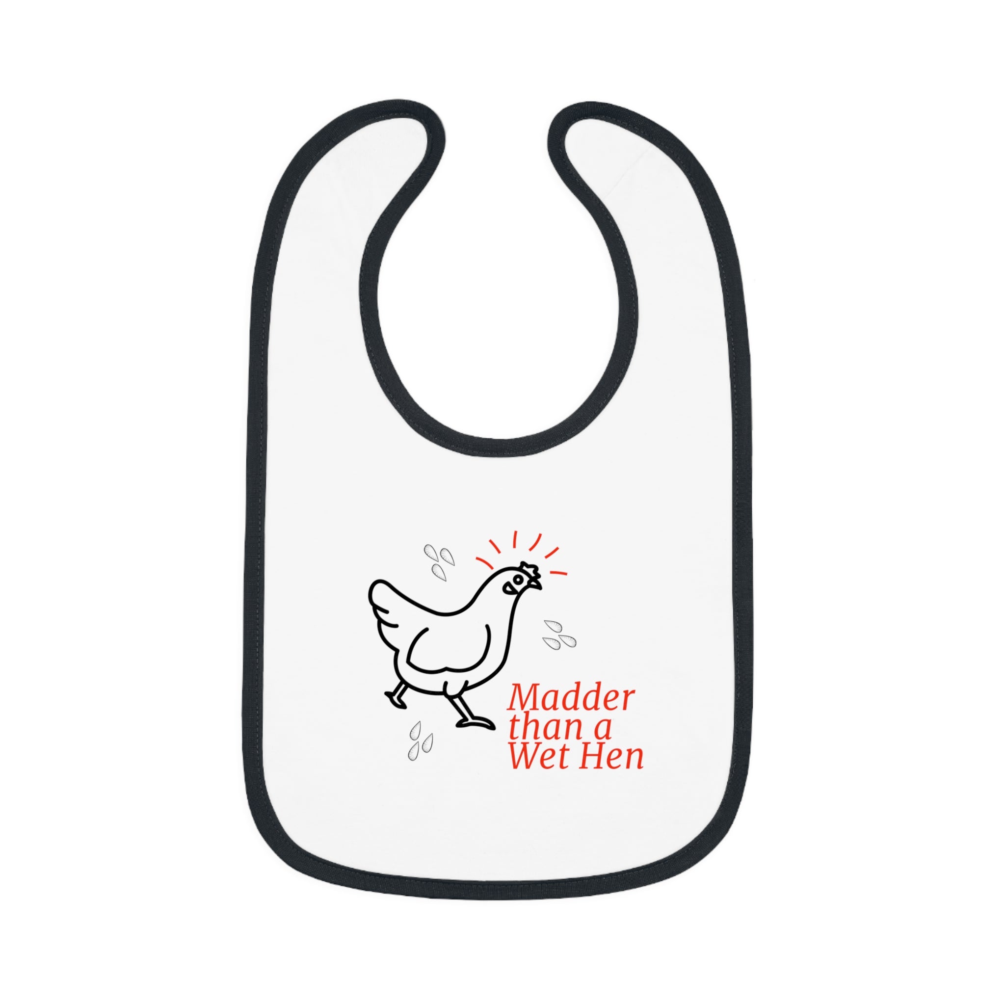 Madder Than a Wet Hen Contrast Trim Jersey Baby Bib