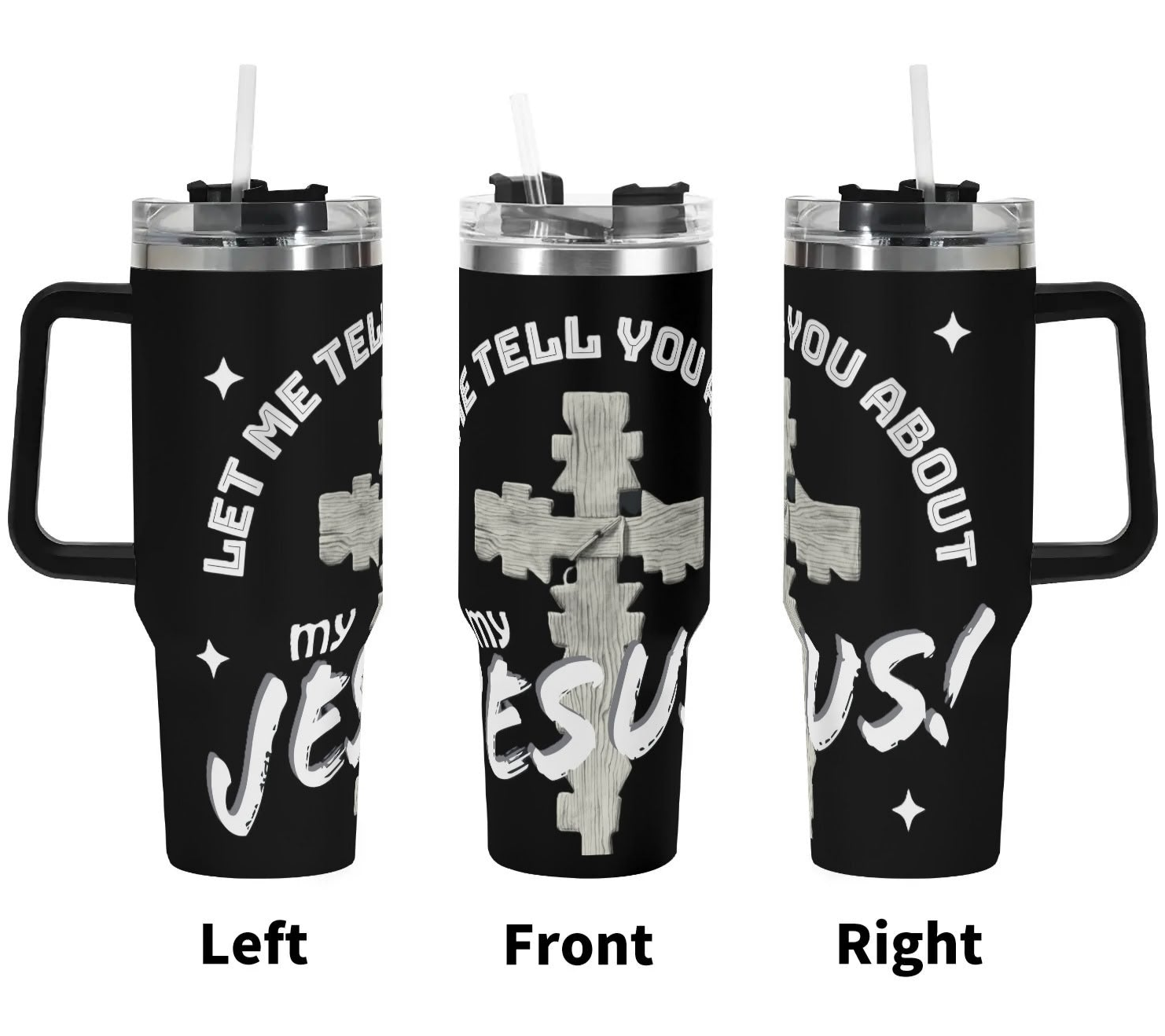 Let Me Tell You About My Jesus 40oz Stainless Steel Tumbler with Handle & Straw