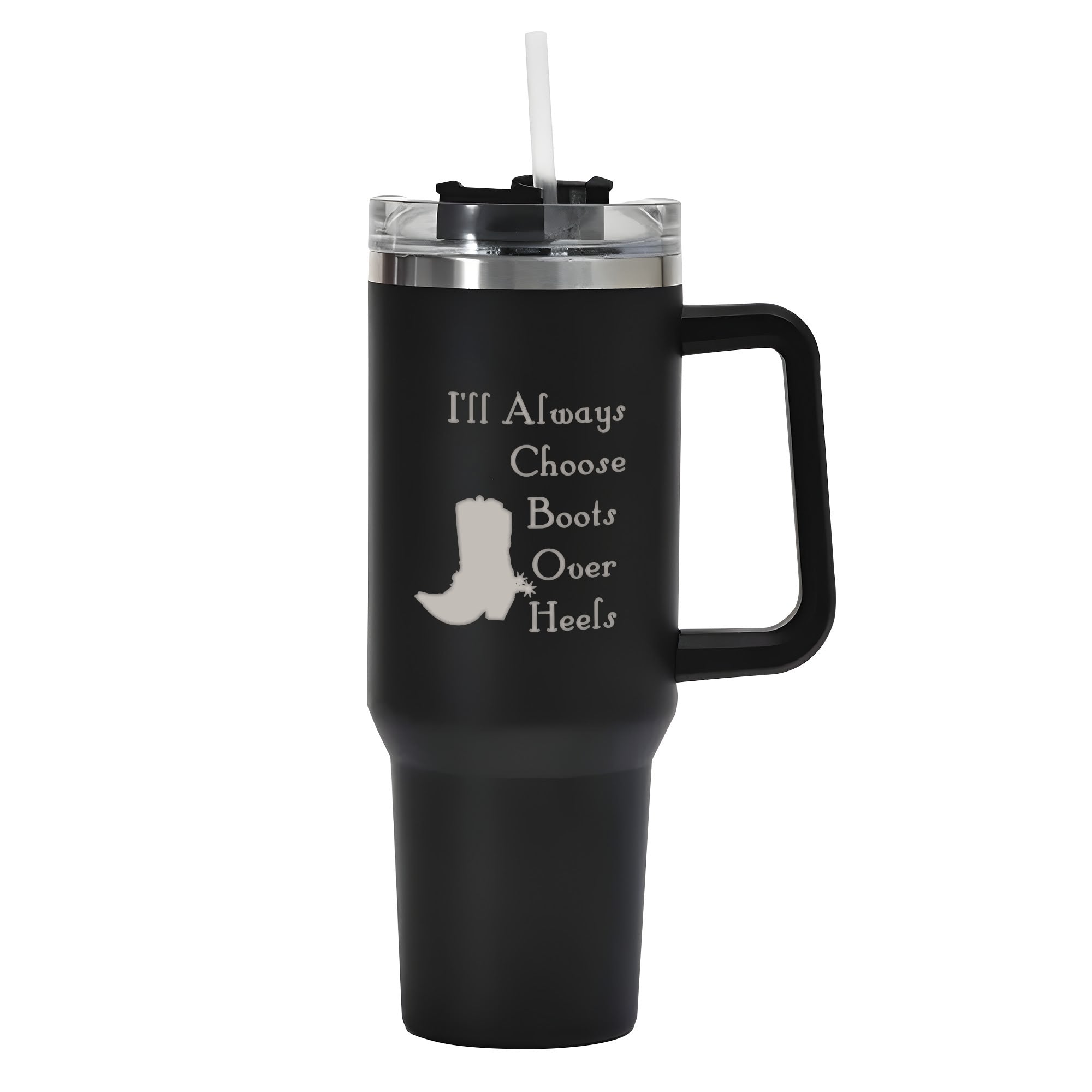 Cowgirl I'll Always Choose Boots over Heels 40oz Stainless Steel Tumbler Travel Mug with Handle