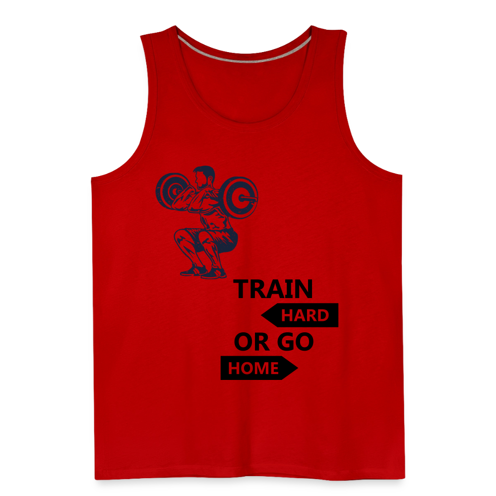 Men’s Train Hard or Go Home Premium Tank Top - red