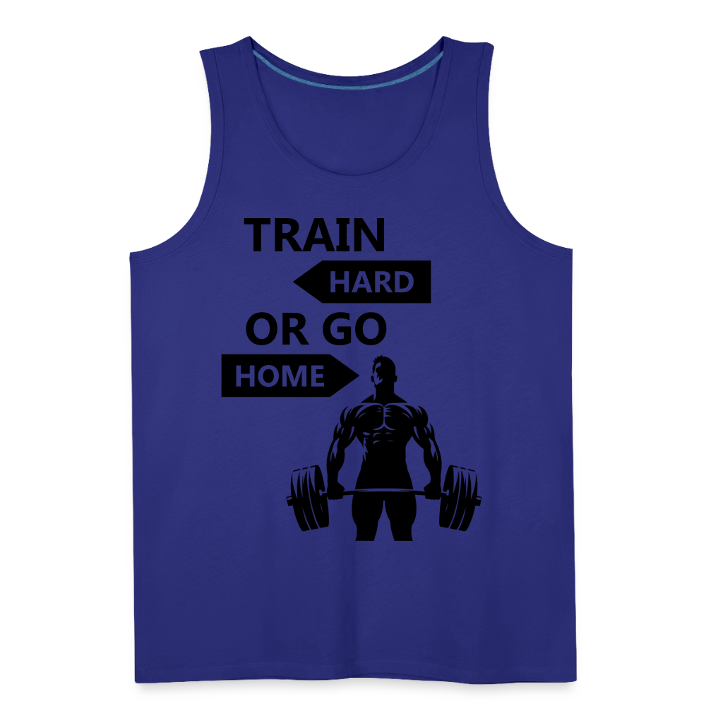 Men’s Train Hard or Go Home Premium Tank Top - royal blue