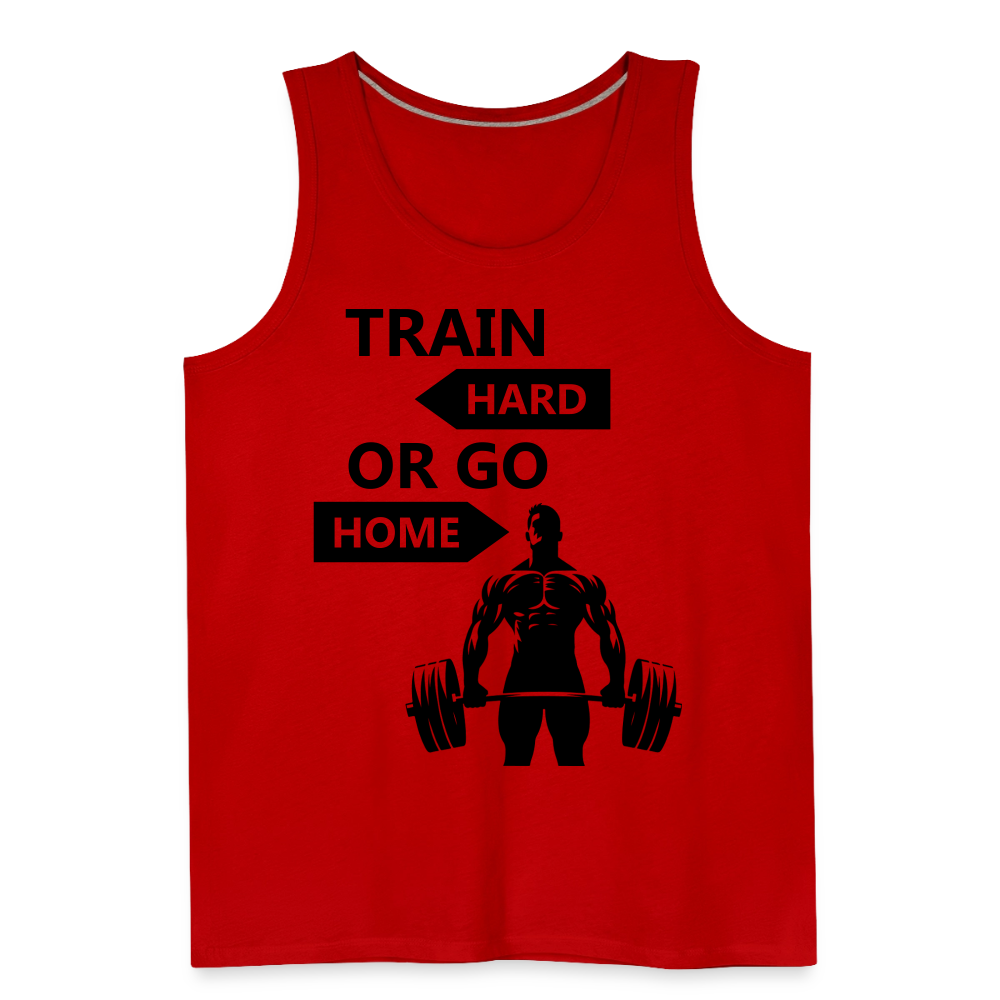 Men’s Train Hard or Go Home Premium Tank Top - red
