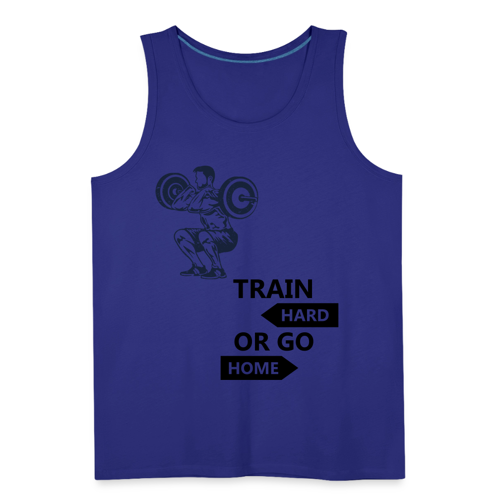 Men’s Train Hard or Go Home Premium Tank Top - royal blue