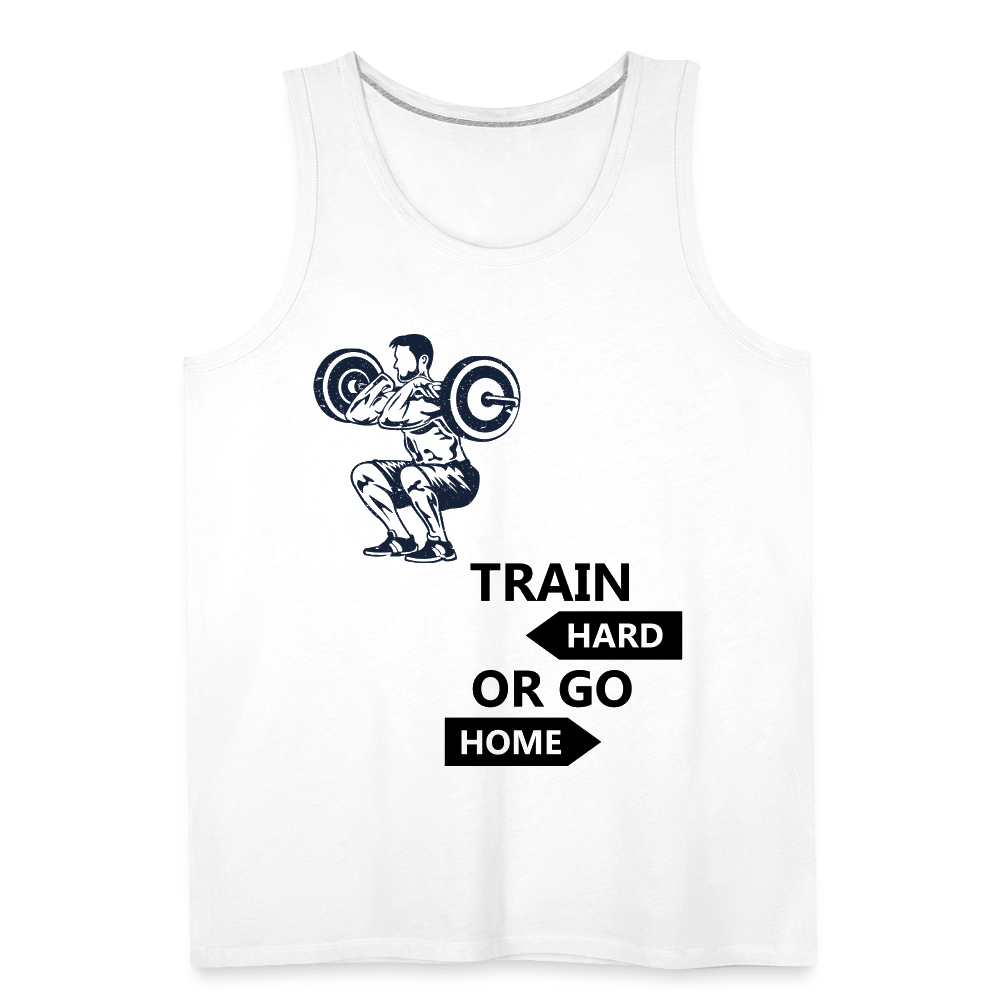 Men’s Train Hard or Go Home Premium Tank Top - white