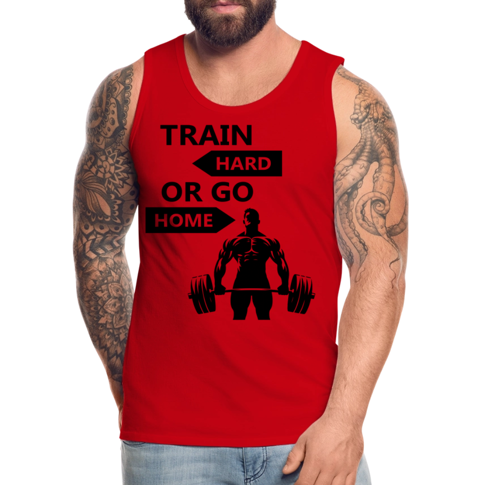 Men’s Train Hard or Go Home Premium Tank Top - red
