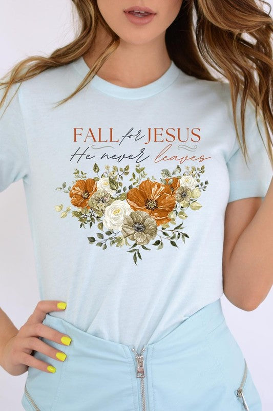 Women's Fall For Jesus He Never Leaves Graphic T-shirt