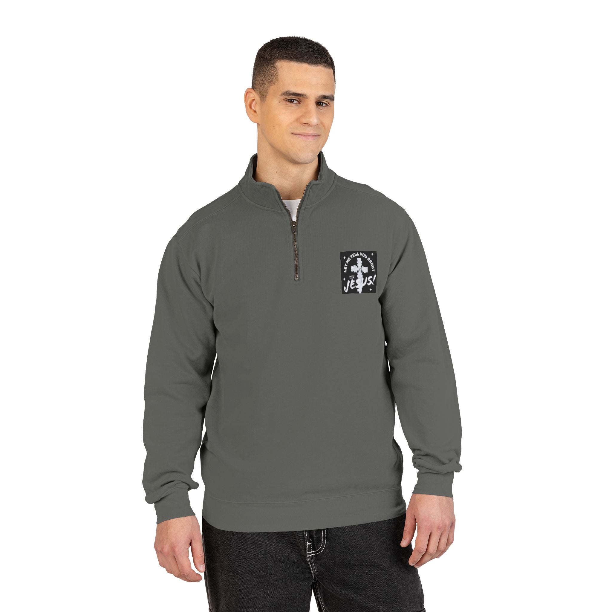 Faith Based Patch Quarter-Zip Sweatshirt | Let Me Tell You About My Jesus