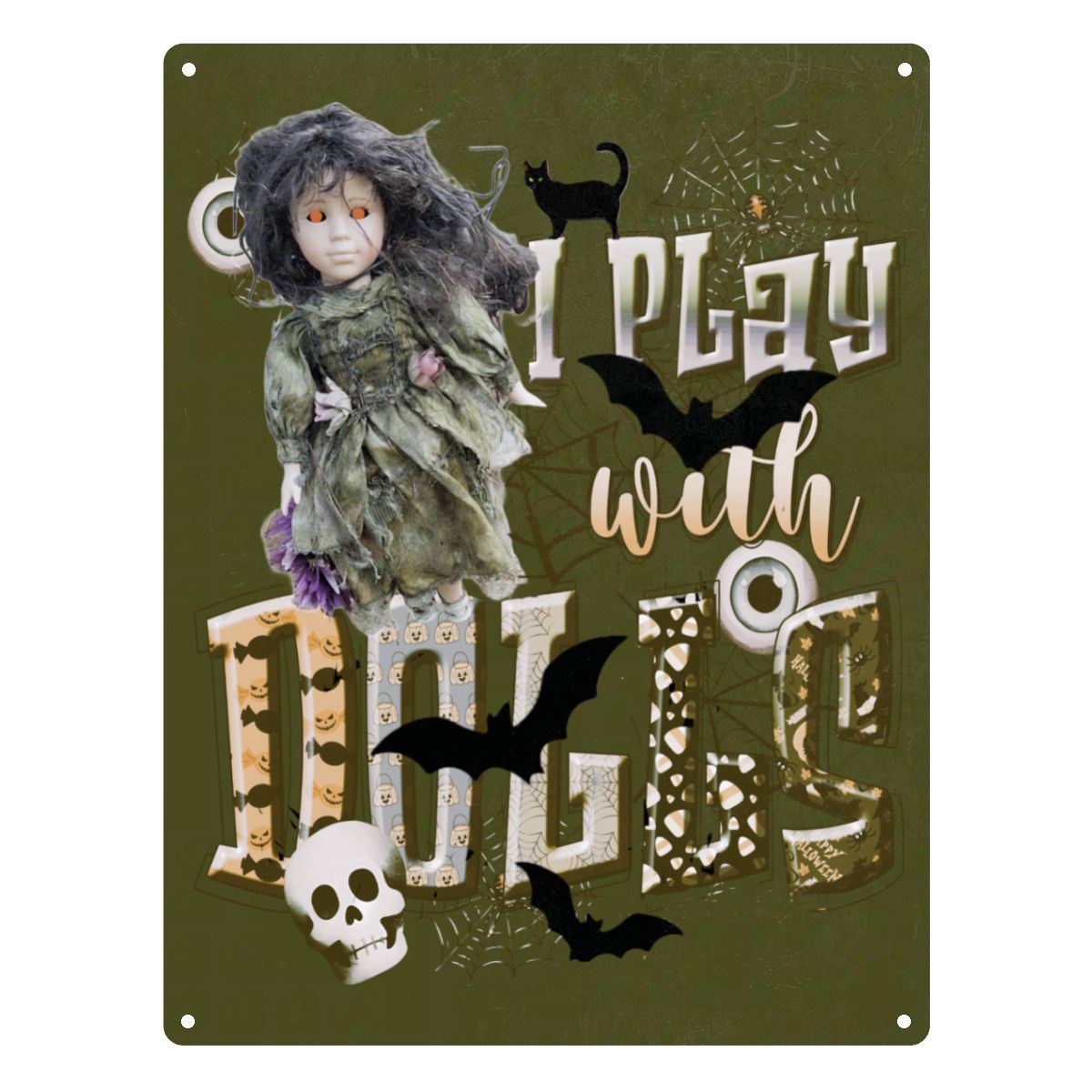 I Play with Dolls Scary Metal Sign - 12