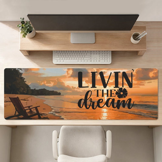 Livin' the Dream Large Custom Mousepad with Rounded Corners - 17.72" x 47.24"