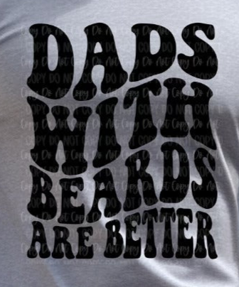 Dads with Beards Are Better Graphic T-shirt