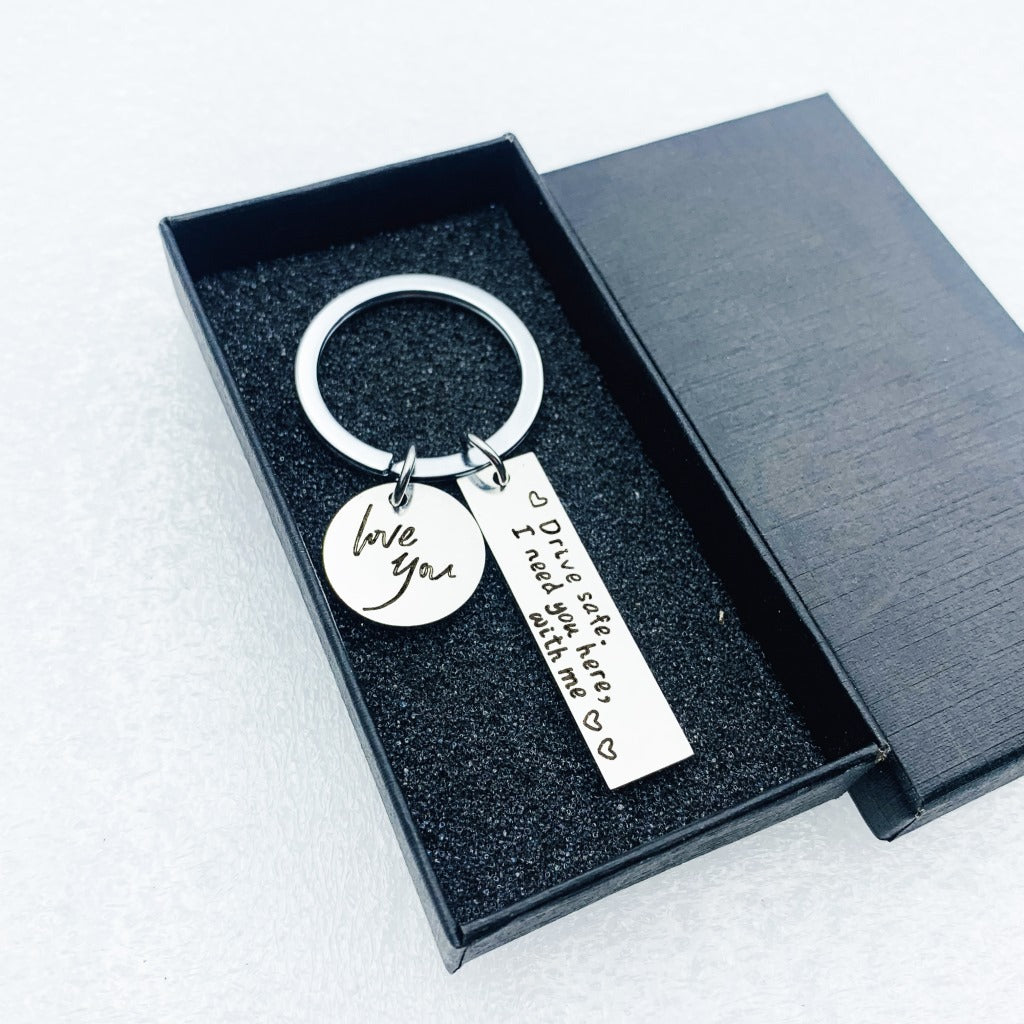 Drive Safe Love You Need You Titanium Steel Keychain