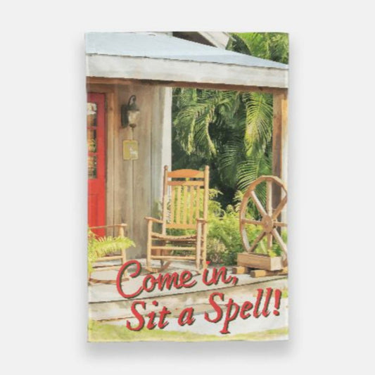 Come in Sit a Spell Front Porch Garden Flag - 12" x 18"