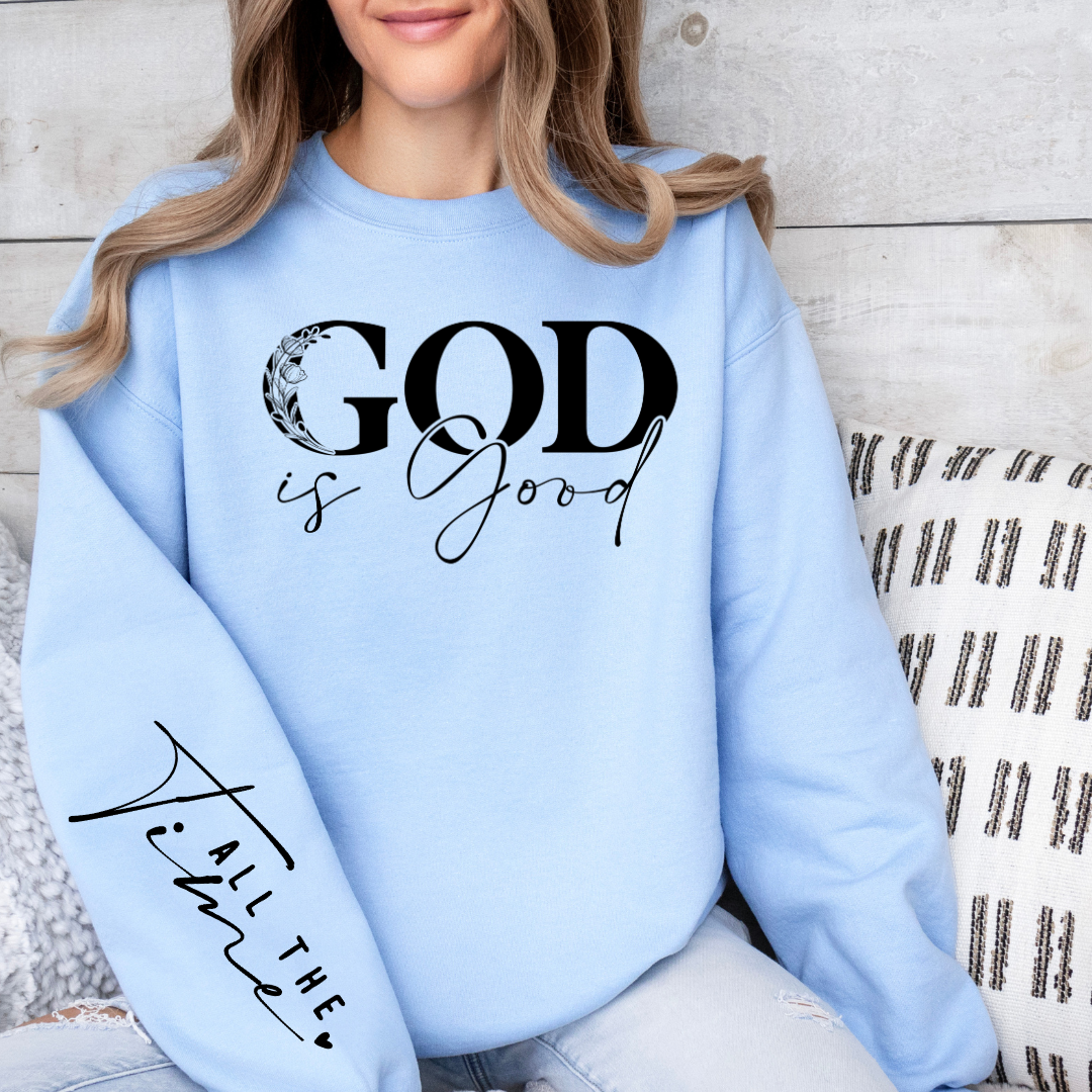 Women's God Is Good All The Time Graphic Sweatshirt