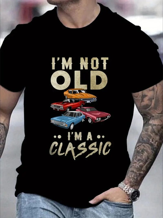 Men's I'm not Old I'm a Classic Short Sleeve Graphic T-shirt