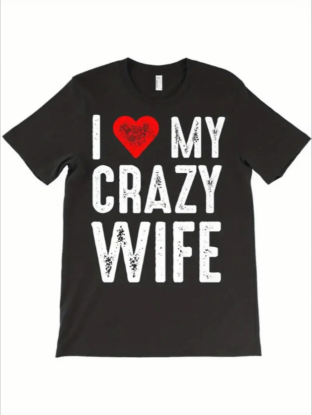 Men's I Love My Crazy Wife Funny Graphic T-shirt