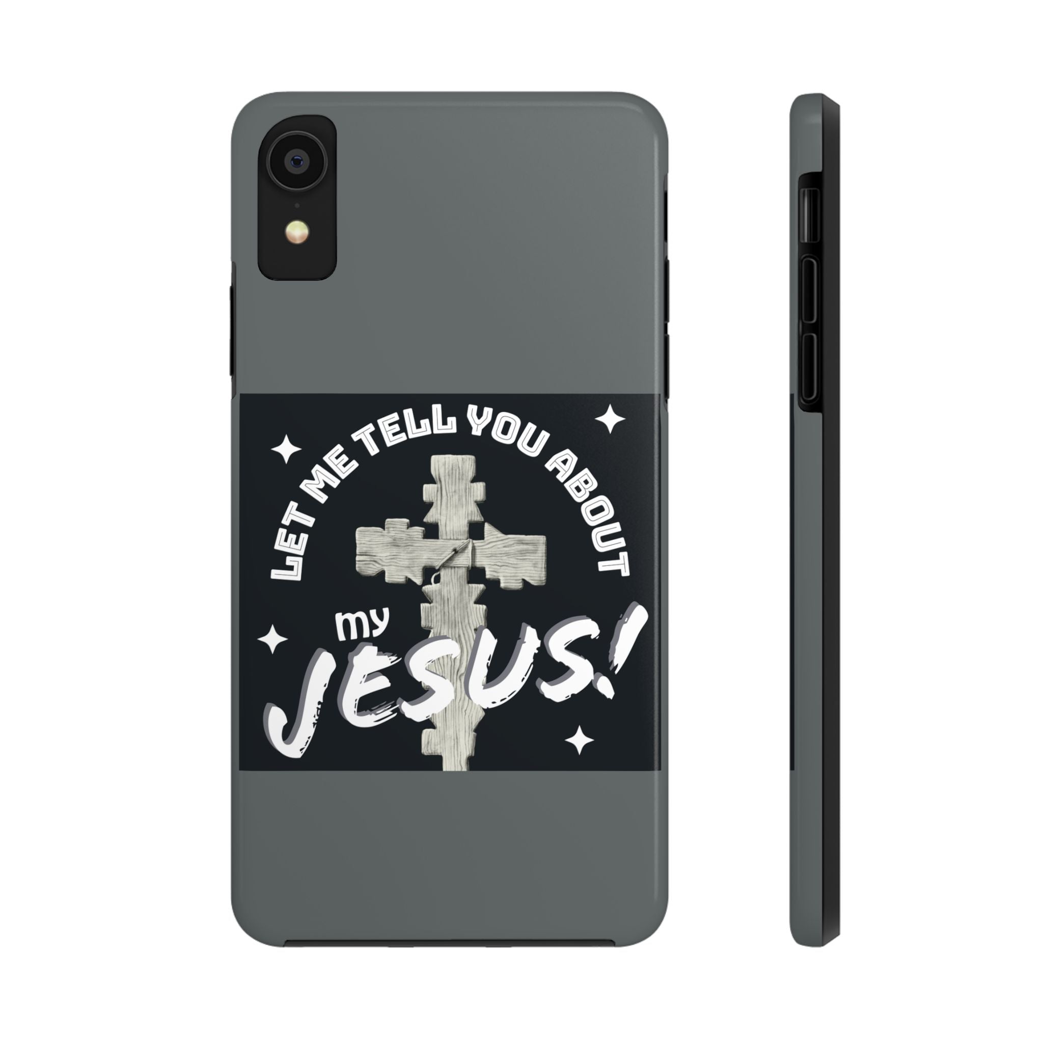 Let Me Tell You About My Jesus Tough Phone Cases