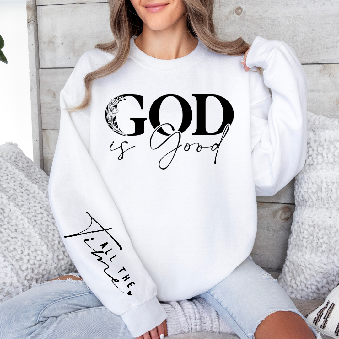 Women's God Is Good All The Time Graphic Sweatshirt