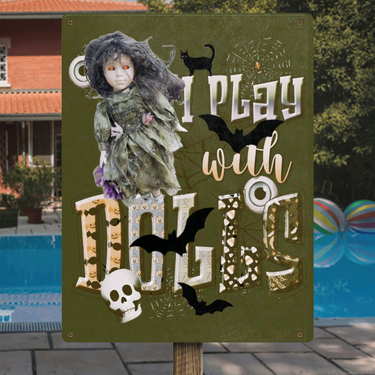 I Play with Dolls Scary Metal Sign - 12