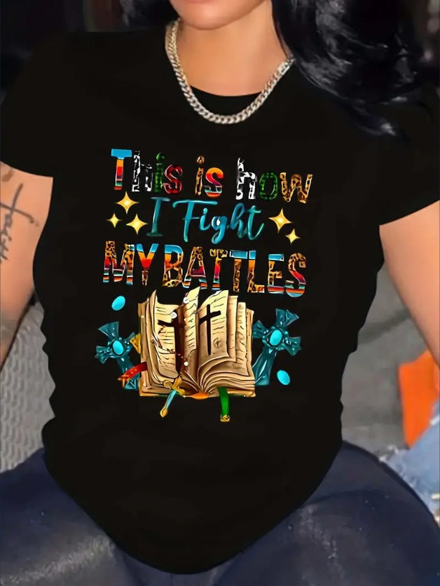 Women's This is How I Fight My Battles Faith-based T-Shirt