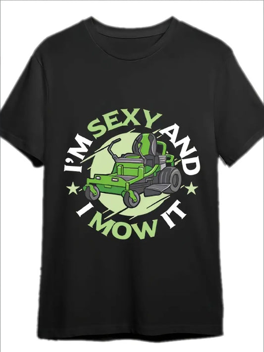 I'm Sexy and I Mow It Lawnmower Graphic T-shirt