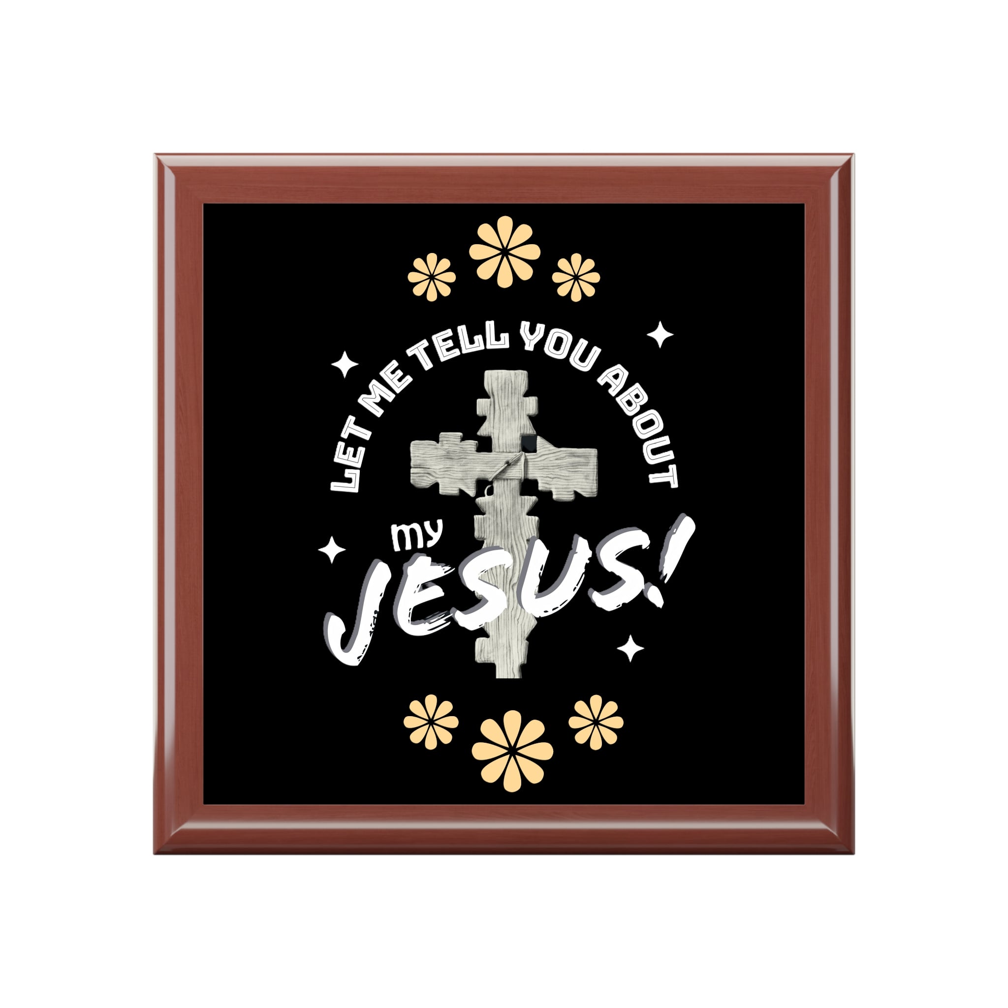 Let Me Tell You About My Jesus Jewelry Box