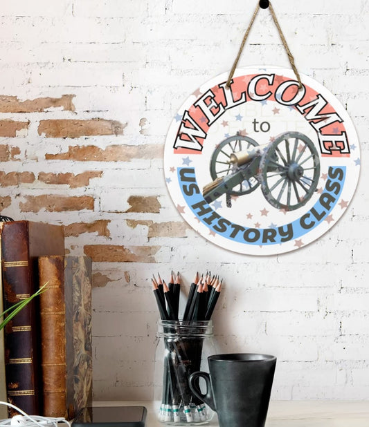 Welcome to History Class Round Wooden Sign - 11.8'' (Made in USA)