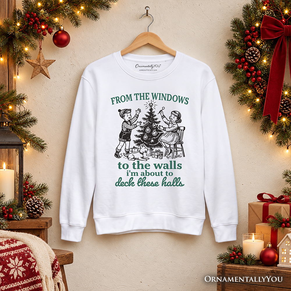 From the Windows to the Walls Deck These Halls Sweatshirt, Funny Vintage Christmas Sweater