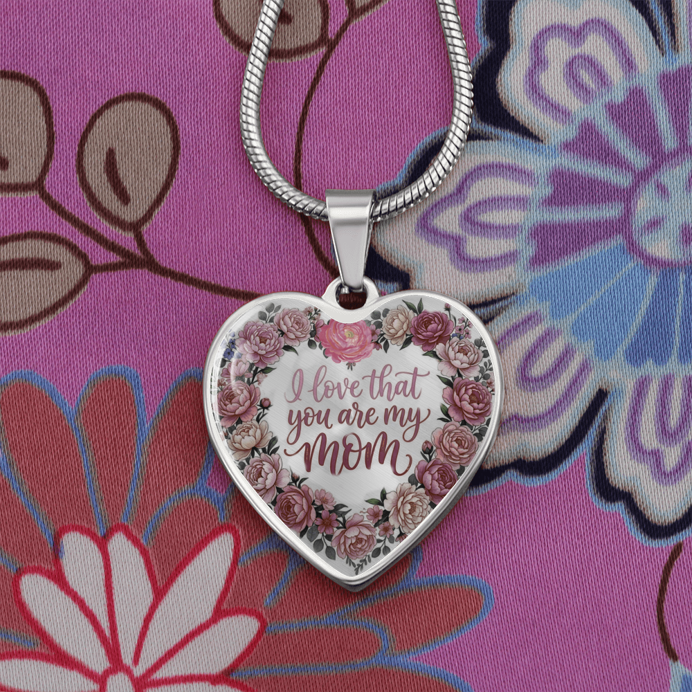 I Love that You are My Mom Floral Luxury Graphic Heart Necklace