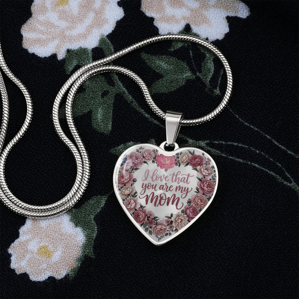 I Love that You are My Mom Floral Luxury Graphic Heart Necklace