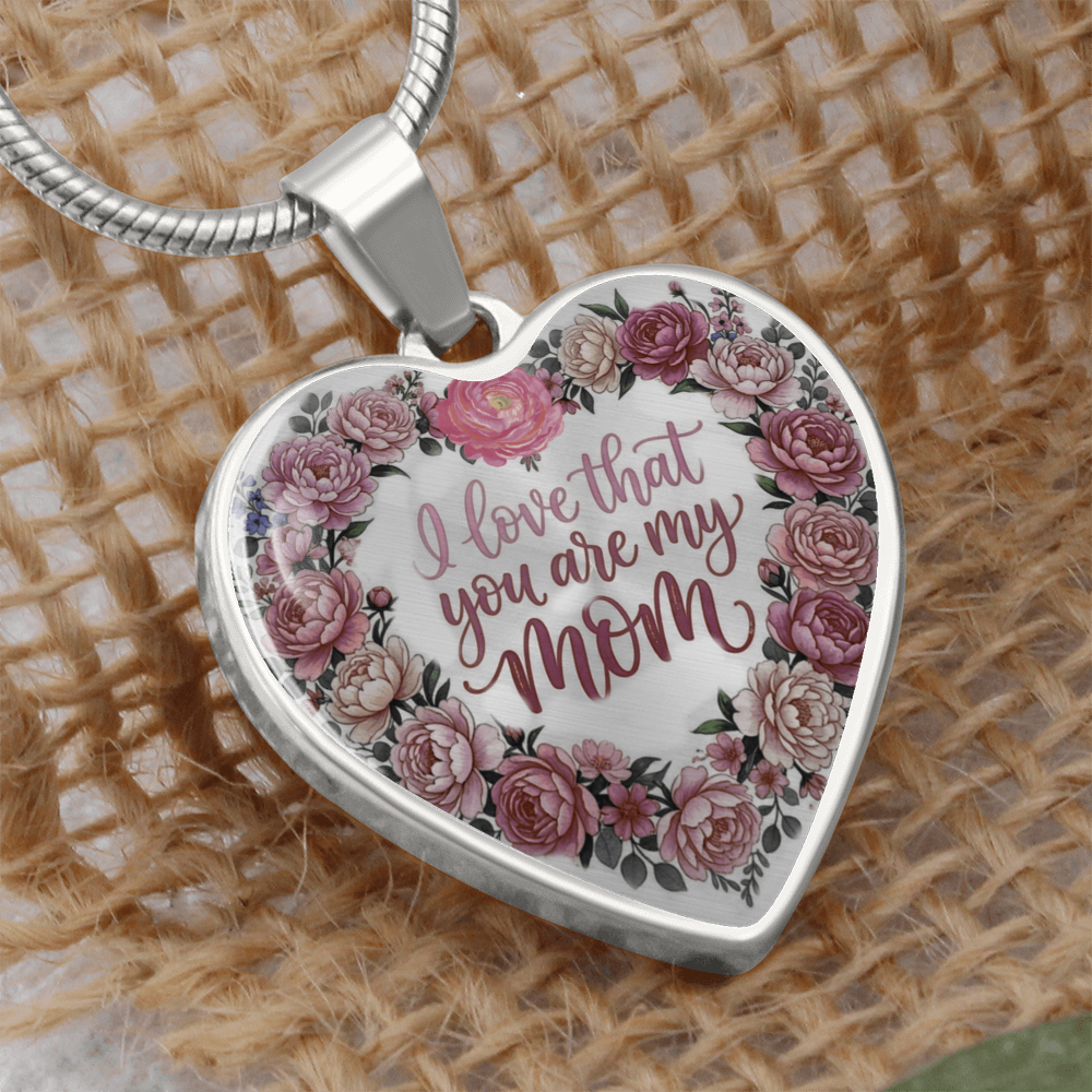 I Love that You are My Mom Floral Luxury Graphic Heart Necklace