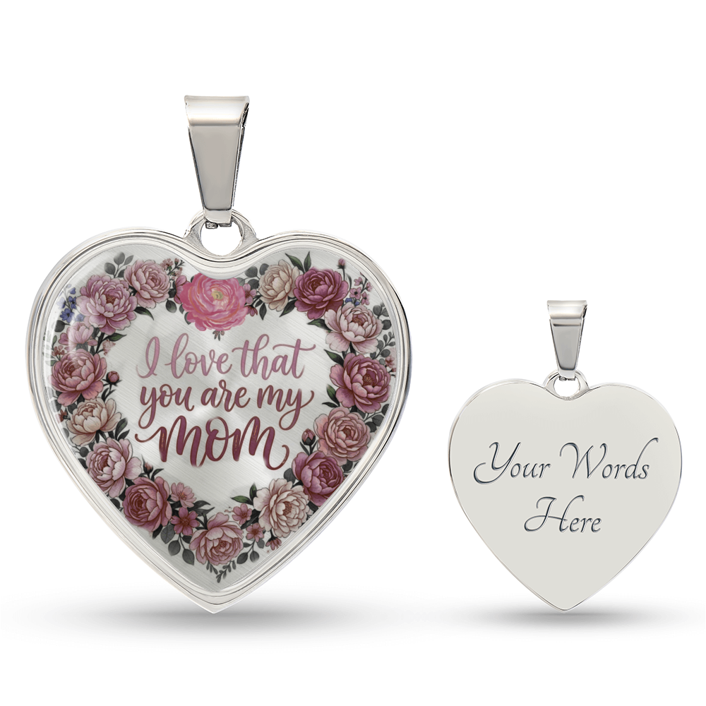 I Love that You are My Mom Floral Luxury Graphic Heart Necklace