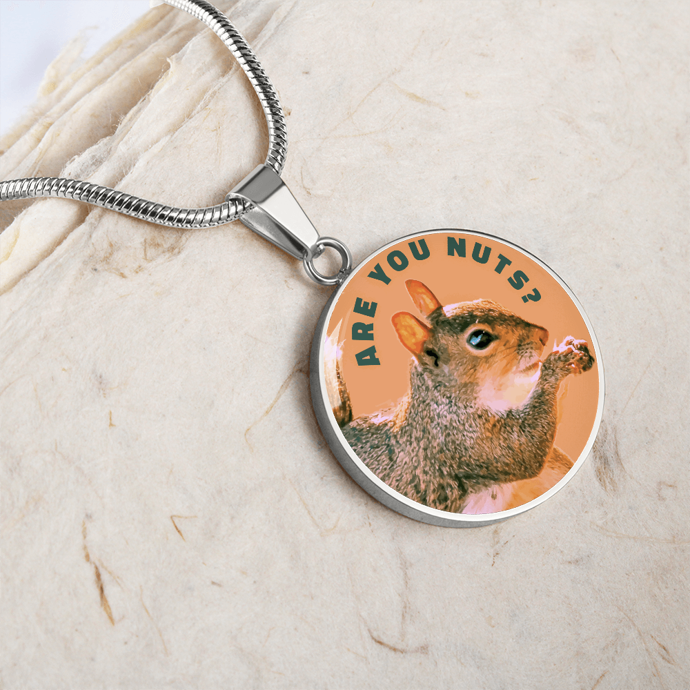 Are You Nuts? Funny Squirrel Round Graphic Necklace