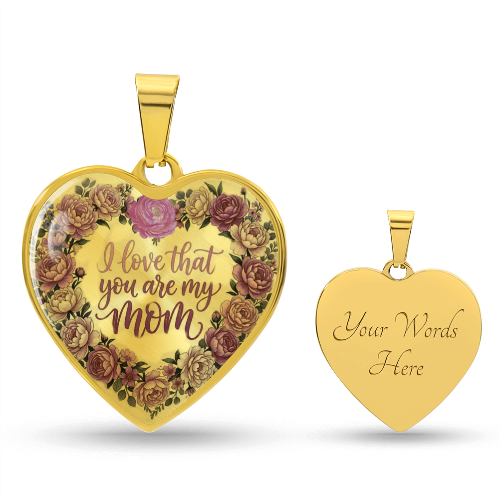 I Love that You are My Mom Floral Luxury Graphic Heart Necklace