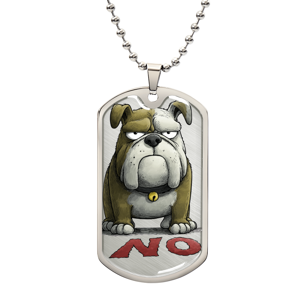 Funny Grumpy Bull Dog Says No Graphic Dog Tags Necklace