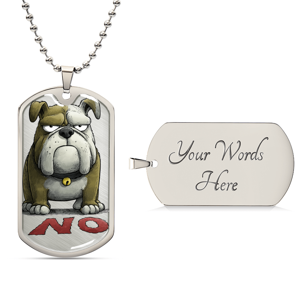 Funny Grumpy Bull Dog Says No Graphic Dog Tags Necklace