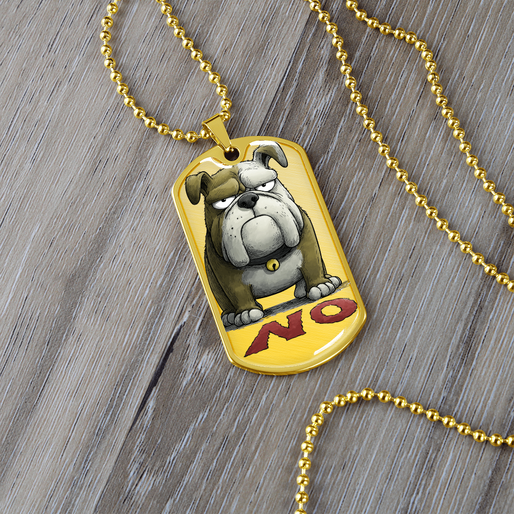 Funny Grumpy Bull Dog Says No Graphic Dog Tags Necklace
