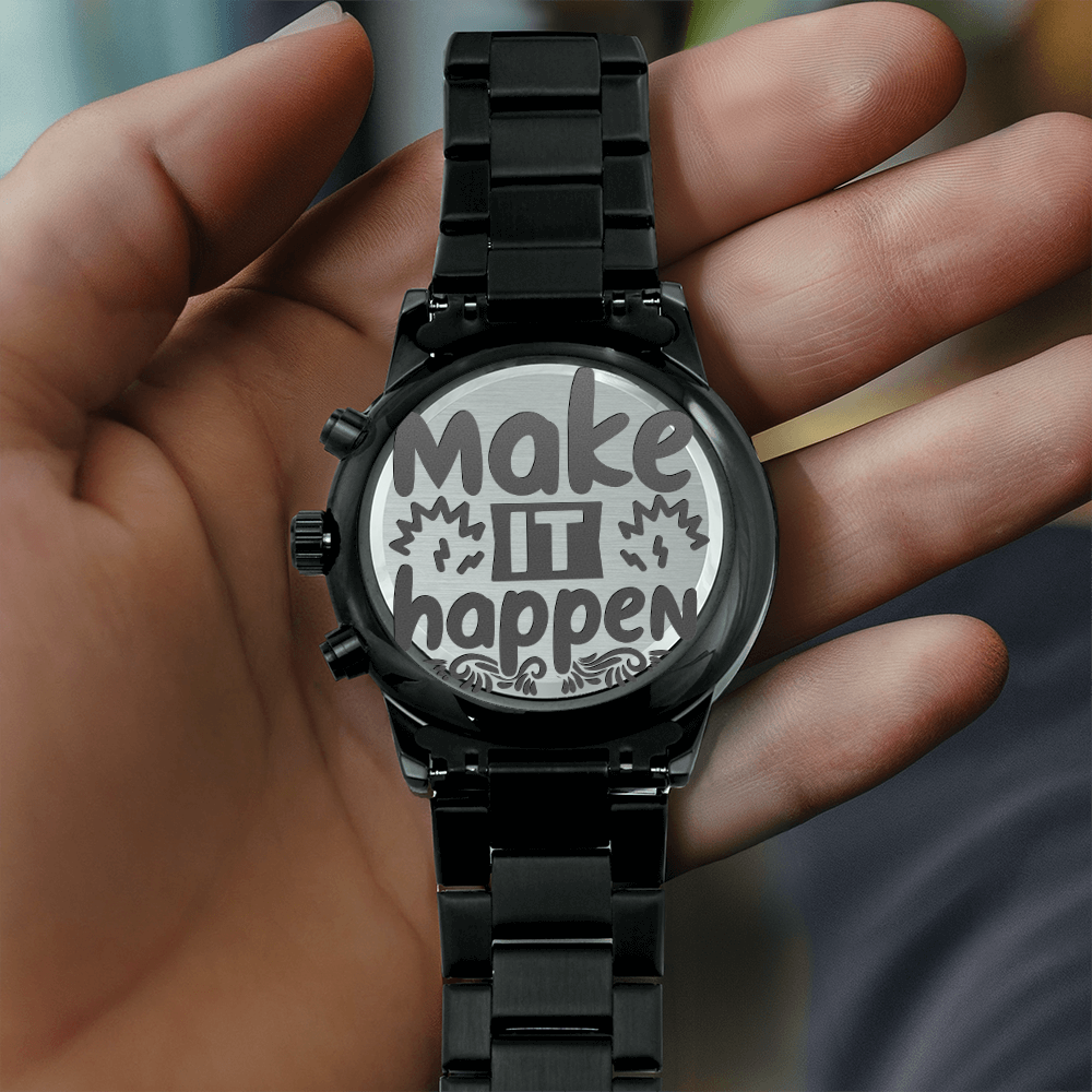 Make It Happen Inspirational Engraved Design Black Chronograph Watch