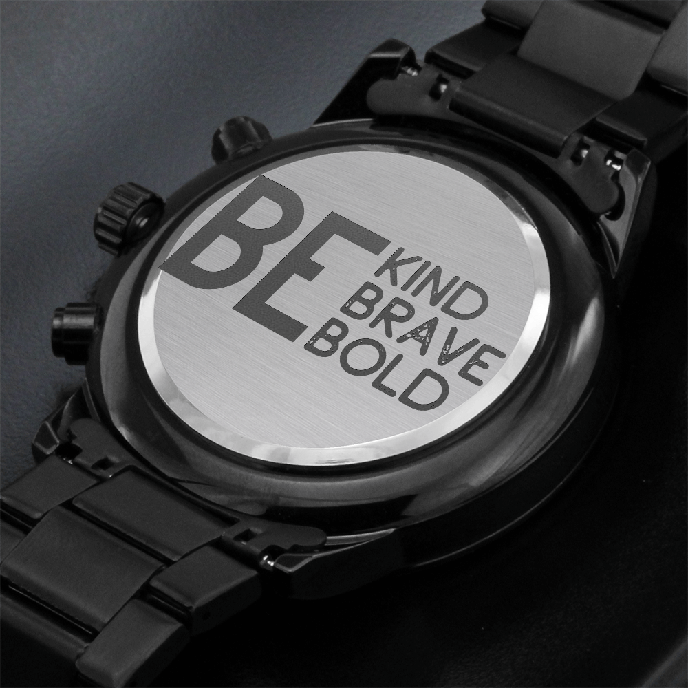 Be Kind Brave Bold Inspirational Engraved Black Chronograph Watch