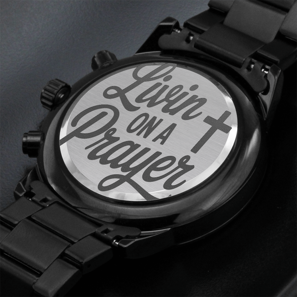 Livin' on a Prayer Faith Based Engraved Black Chronograph Watch